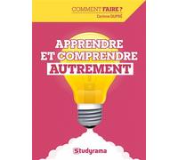 Apprendre et comprendre autrement - Corinne Dupré - Studyrama Eds - broché - Guide