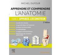 Apprendre Et Comprendre L'anatomie - Tome 0, Appareil Locomoteur