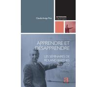 Apprendre et désapprendre: Les séminaires de Roland Barthes (1962-1977)