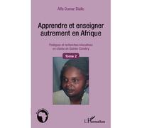 Apprendre et enseigner autrement en Afrique (Tome 2) Pratiques et recherches éducatives en chimie en Guinée-Conakry - Alfa Oumar Diallo - L'harmattan - broché - Essai