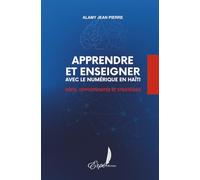 Apprendre et enseigner avec le numérique en Haïti: Défis, opportunités et stratégies ”