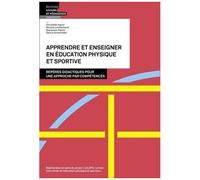 Apprendre Et Enseigner En Éducation Physique Et Sportive - Repères Didactiques Pour Une Approche Par Compétences