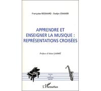 Apprendre Et Enseigner La Musique : Représentations Croisées
