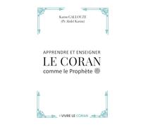 APPRENDRE ET ENSEIGNER LE CORAN comme le Prophète