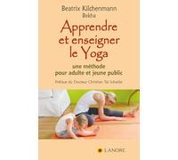 Apprendre et enseigner le Yoga - Une méthode pour adulte et jeune public