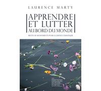 Apprendre et lutter au bord du monde - Récits de mouvements pour la justice climatique - Laurence Marty - Empecheurs De Penser En Rond - broché - Récit