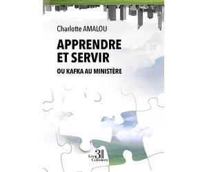 Apprendre et servir - Ou Kafka au Ministère