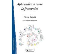 Apprendre et vivre la fraternite Pierre Benoit (Auteur)