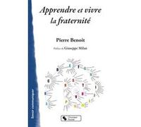 Apprendre et vivre la fraternite Pierre Benoit (Auteur)