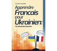 Apprendre Francais pour Ukrainien: Les phrases et mots importants de la vie quotidienne en France
