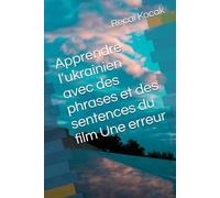 Apprendre l’ukrainien avec des phrases et des sentences du film Une erreur