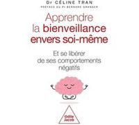 Apprendre la bienveillance envers soi-même Céline Tran (Auteur)