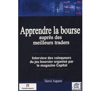 Apprendre la bourse auprès des meilleurs traders: Interview des vainqueurs du jeu boursier organisé par le mensuel Capital "Les Trophées Capital de la Bourse" éditions 2003 et 2004