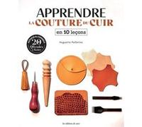 Apprendre la couture du cuir en 10 leçons Huguette Paillettes (Auteur)