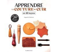 Apprendre la couture du cuir en 10 leçons - Huguette Paillettes - De Saxe Eds - broché - Guide
