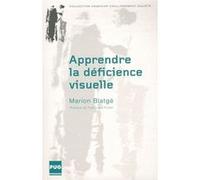 Apprendre la deficience visuelle - une socialisation Marion Blatge (Auteur)