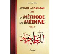 Apprendre la langue arabe avec La Méthode de Médine - Tome 3 (Méthode d'apprentissage de l'université de Médine)