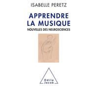 Apprendre la musique Nouvelles des neurosciences - Peretz - Odile Jacob - broché - Nouvelles