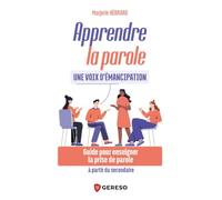 Apprendre la parole : une voix d'émancipation: Guide pour enseigner la prise de parole à partir du secondaire