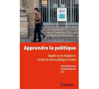 Apprendre La Politique - Enquête Sur Les Étudiant-E-S En Droit Et Science Politique En France