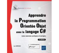Apprendre la Programmation Orientée Objet avec le langage C# - (avec exercices pratiques et corrigés - Luc Gervais - Eni Editions - broché - Manuel