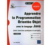 Apprendre la Programmation Orientée Objet avec le langage Java - (avec exercices pratiques et corrigés) (3e édition)