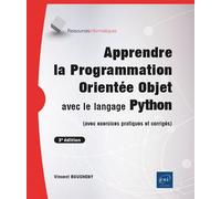 Apprendre la Programmation Orientée Objet avec le langage Python - (avec exercices pratiques et corr (avec exercices pratiques et corrigés) (3e édition) - Vincent Boucheny - Eni Editions - broché - Ma