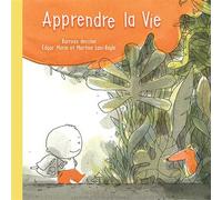 Apprendre la Vie - Edgar Morin - L'initiale Eds - cartonné - Document jeunesse dès 6 ans