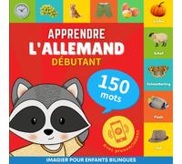 Apprendre l'allemand - 150 mots avec prononciation - Débutant: Imagier pour enfants bilingues