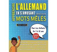 APPRENDRE L'ALLEMAND EN S'AMUSANT GRÂCE AUX MOTS MÊLÉS - POUR LES ENFANTS DE 9 À 12 ANS - Découvrez Comment Améliorer Son Vocabulaire Avec 2000 Mots ... - Matériel Pédagogique Et Cahier D'activités