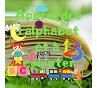 apprendre l'alphabet et a compter: livre enfant 4 à 6 ans voir plus