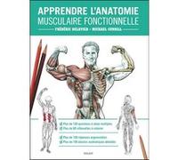 Apprendre l'anatomie musculaire fonctionnelle Frédéric Delavier (Auteur), Michael Gundill (Auteur)