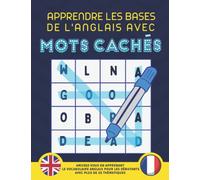 Apprendre l'anglais avec les mots cachés: S'amuser en apprenant l'anglais grâce aux mots mêlés, Livre pour adultes et enfants, Vocabulaire débutant, feuilles avec solution