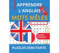 Apprendre l'anglais avec les mots mêlés: Livre de mots cachés pour apprendre facilement l'anglais - maitrisez l'essentiel du vocabulaire anglais grâce ... - avec solutions - pour enfants et adul