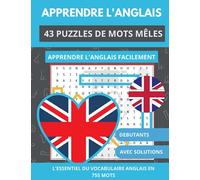 Apprendre l'anglais avec les mots mêlés: Livre de mots cachés pour apprendre facilement l'anglais - maitrisez l'essentiel du vocabulaire anglais grâce ... - avec solutions - pour enfants et adul