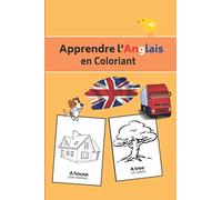 Apprendre l'Anglais en Coloriant: Apprends avec 40 pages de coloriage | Livre d'apprentissage sur l'Angleterre / USA | Cadeau pour enfants de 4 à 8 ans | Cahier de dessins