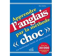Apprendre L'anglais Par La Méthode "Choc - La Technique Facile Et Ultra-Rapide