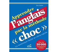 Apprendre L'anglais Par La Méthode "Choc - La Technique Facile Et Ultra-Rapide
