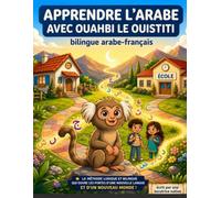 Apprendre l'Arabe avec Ouahbi le Ouistiti: Cahier d'activités bilingue arabe-français : alphabet, harakât, vocabulaire et premières phrases - pour enfants dès 4 ans