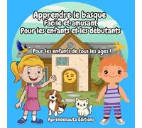 Apprendre le basque Facile et amusant Pour les enfants et les débutants: Pour les enfants de tous les âges !