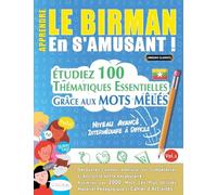 Apprendre Le Birman En s'Amusant - Niveau Avancé: Intermédiaire À Difficile - Étudiez 100 Thématiques Essentielles Grâce Aux Mots Mêlés - Vol.1