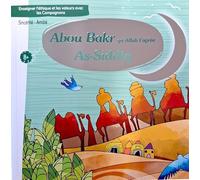 APPRENDRE LE BON COMPORTEMENT AVEC LES COMPAGNONS: ABOU BAKR QU'ALLAH L'AGRÉE - AS-SIDDIQ