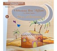 APPRENDRE LE BON COMPORTEMENT AVEC LES COMPAGNONS: OTHMÂN IBN 'AFFAN QU'ALLAH L'AGRÉE - DHOU AL-NOURAYN