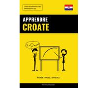 Apprendre le croate - Rapide / Facile / Efficace: 2000 vocabulaires clés