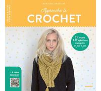 Apprendre le crochet: 22 leçons et 19 créations expliquées en pas à pas