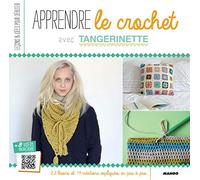 Apprendre le crochet avec Tangerinette: 22 leçons et 19 créations expliquées en pas à pas