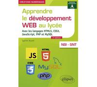 Apprendre le développement Web au lycée Avec les langages HTML5, CSS3, JavaScript, PHP et MySQL - NSI et SNT - Cyprien Accard - Ellipses - broché - Scolaire / Universitaire