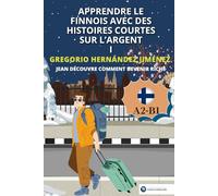 Apprendre le finnois avec des histoires courtes sur l'argent I: Jean découvre comment devenir riche