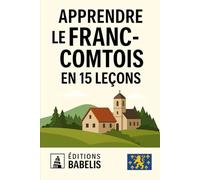 Apprendre le Franc-Comtois en 15 leçons