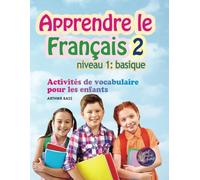 Apprendre le Français 2. Niveau 1: basique: Activités de vocabulaire pour les enfants